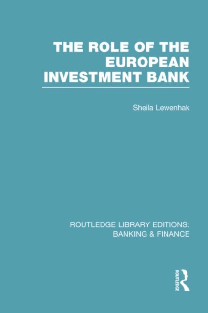 The Role of the European Investment Bank (RLE Banking & Finance), Paperback / softback Book