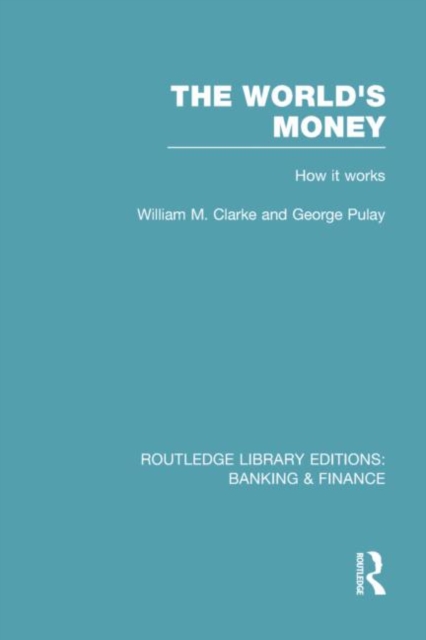 The World's Money (RLE: Banking & Finance), Paperback / softback Book
