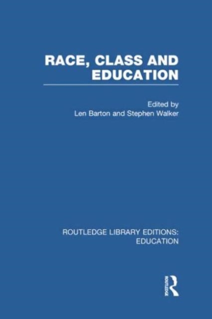 Race, Class and Education (RLE Edu L), Paperback / softback Book