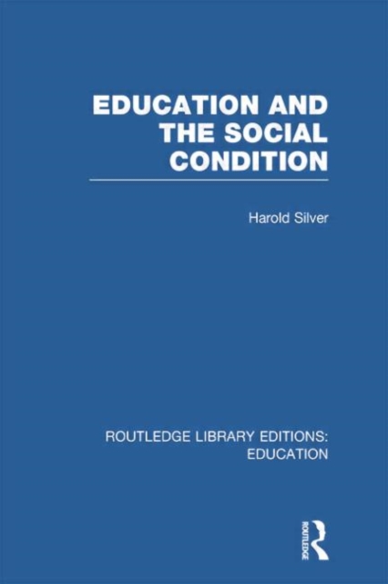 Education and the Social Condition (RLE Edu L), Paperback / softback Book