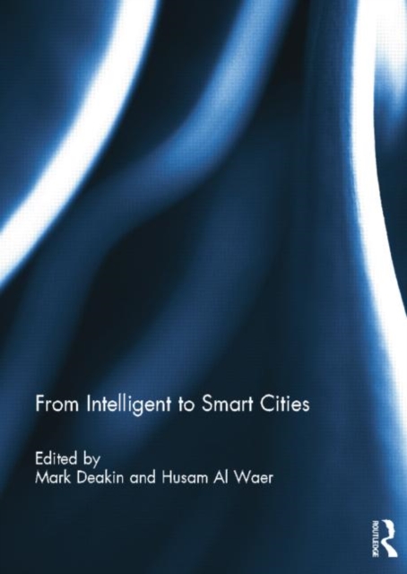 From Intelligent to Smart Cities, Paperback / softback Book