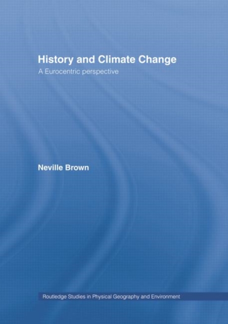 History and Climate Change : A Eurocentric Perspective, Paperback / softback Book