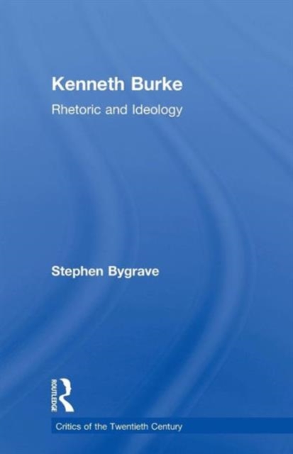 Kenneth Burke : Rhetoric and Ideology, Paperback / softback Book