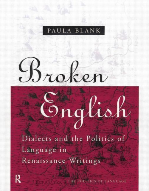 Broken English : Dialects and the Politics of Language in Renaissance Writings, Paperback / softback Book