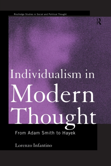 Individualism in Modern Thought : From Adam Smith to Hayek, Paperback / softback Book