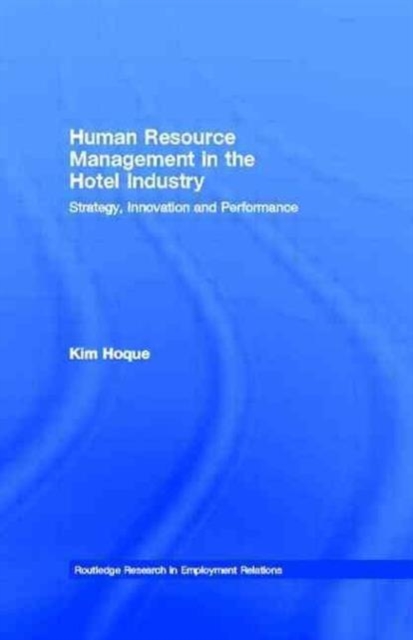 Human Resource Management in the Hotel Industry : Strategy, Innovation and Performance, Paperback / softback Book