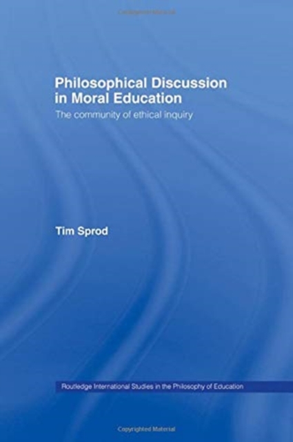 Philosophical Discussion in Moral Education : The Community of Ethical Inquiry, Paperback / softback Book