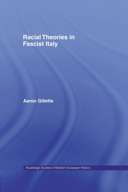Racial Theories in Fascist Italy, Paperback / softback Book