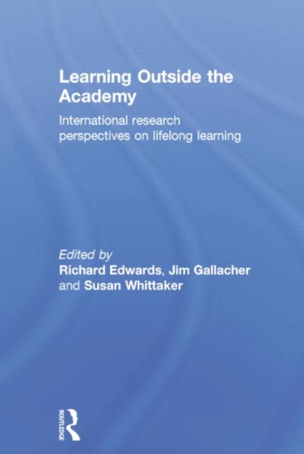 Learning Outside the Academy : International Research Perspectives on Lifelong Learning, Paperback / softback Book