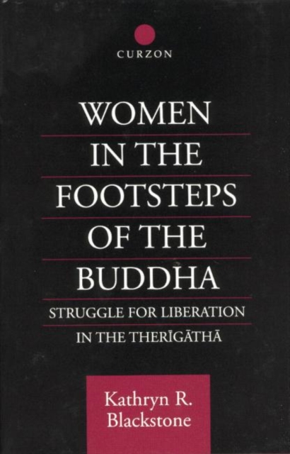 Women in the Footsteps of the Buddha : Struggle for Liberation in the Therigatha, Paperback / softback Book