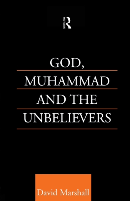 God, Muhammad and the Unbelievers, Paperback / softback Book