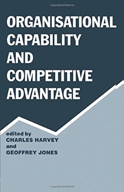 Organisational Capability and Competitive Advantage, Paperback / softback Book