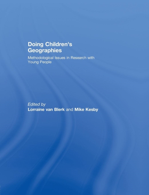 Doing Children's Geographies : Methodological Issues in Research with Young People, Paperback / softback Book