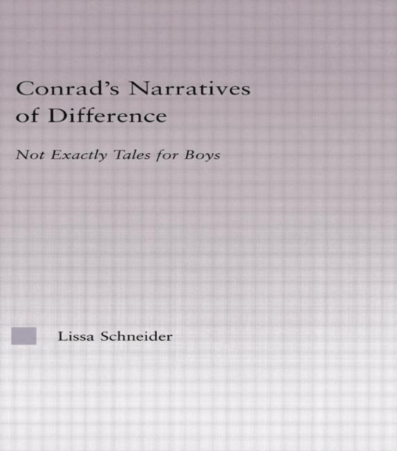 Conrad's Narratives of Difference : Not Exactly Tales for Boys, Paperback / softback Book