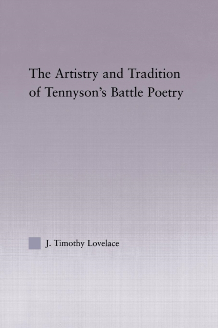 The Artistry and Tradition of Tennyson's Battle Poetry, Paperback / softback Book