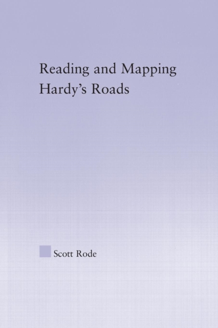 Reading and Mapping Hardy's Roads, Paperback / softback Book