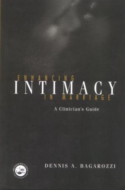 Enhancing Intimacy in Marriage : A Clinician's Guide, Paperback / softback Book