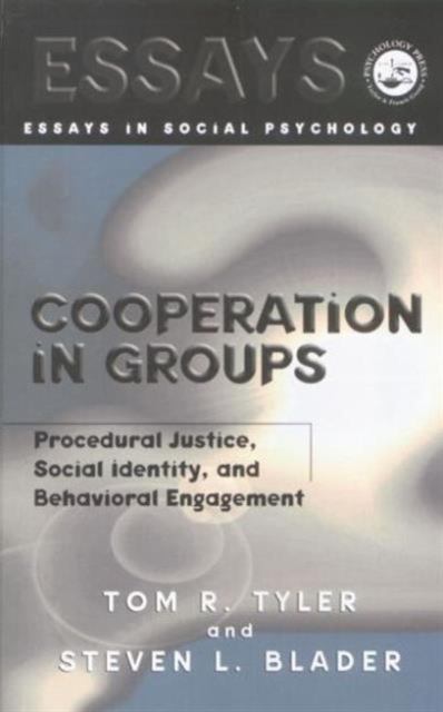 Cooperation in Groups : Procedural Justice, Social Identity, and Behavioral Engagement, Paperback / softback Book