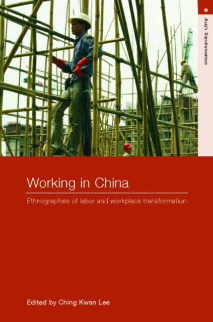 Working in China : Ethnographies of Labor and Workplace Transformation, Paperback / softback Book