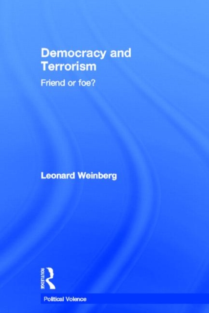Democracy and Terrorism : Friend or Foe?, Hardback Book