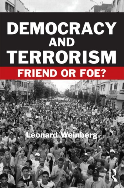 Democracy and Terrorism : Friend or Foe?, Paperback / softback Book