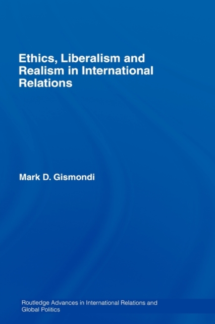 Ethics, Liberalism and Realism in International Relations, Hardback Book