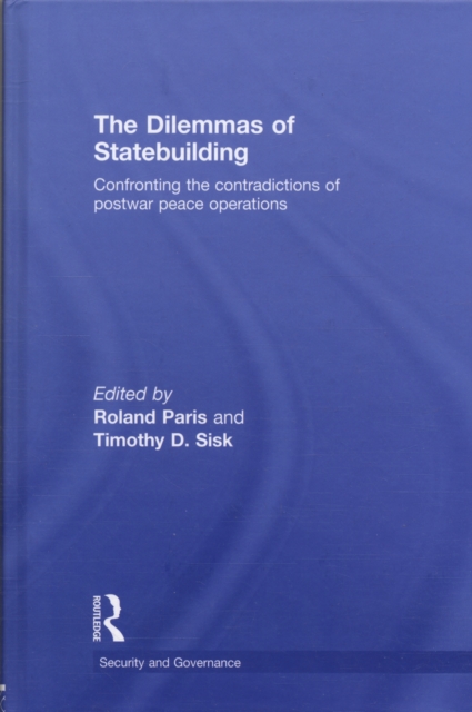 The Dilemmas of Statebuilding : Confronting the contradictions of postwar peace operations, Hardback Book