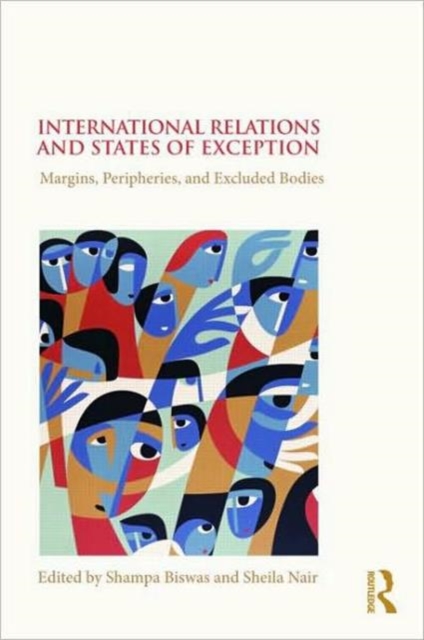 International Relations and States of Exception : Margins, Peripheries, and Excluded Bodies, Paperback / softback Book