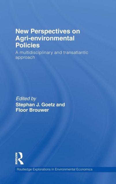 New Perspectives on Agri-environmental Policies : A Multidisciplinary and Transatlantic Approach, Hardback Book