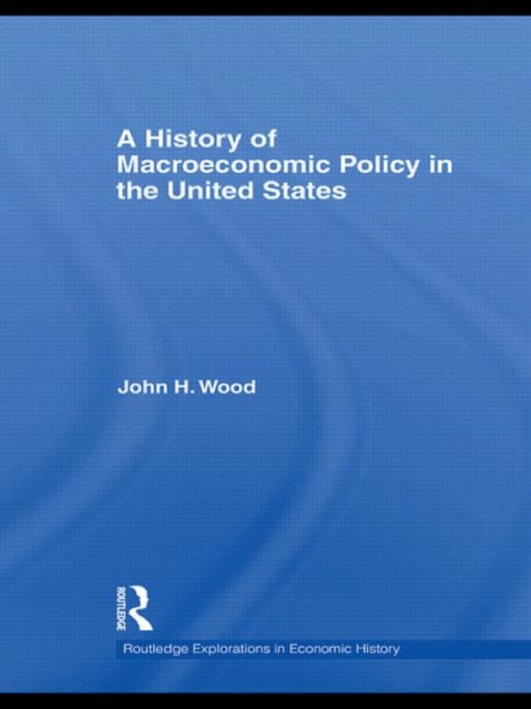 A History of Macroeconomic Policy in the United States, Hardback Book