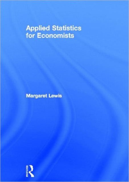 Applied Statistics for Economists, Hardback Book