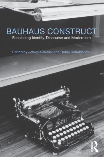 Bauhaus Construct : Fashioning Identity, Discourse and Modernism, Paperback / softback Book