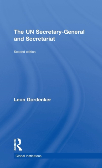 The UN Secretary-General and Secretariat, Hardback Book