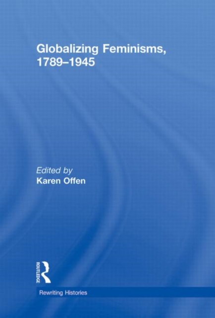 Globalizing Feminisms, 1789- 1945, Hardback Book