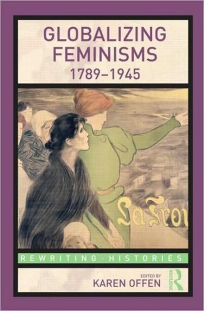 Globalizing Feminisms, 1789- 1945, Paperback / softback Book