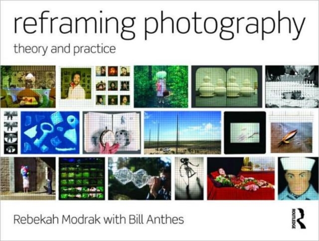 Reframing Photography : Theory and Practice, Paperback / softback Book