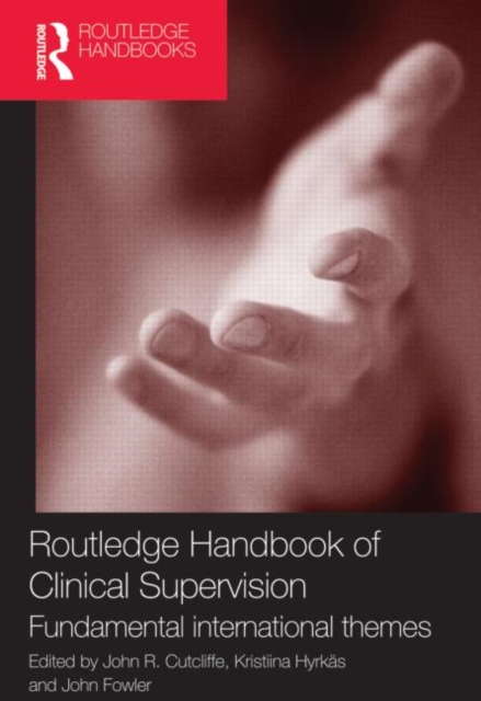 Routledge Handbook of Clinical Supervision : Fundamental International Themes, Hardback Book