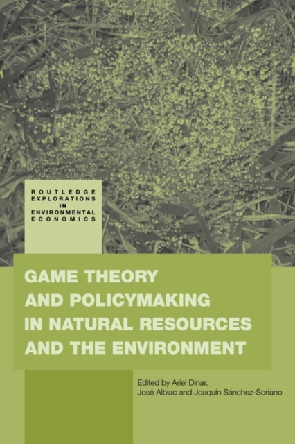 Game Theory and Policy Making in Natural Resources and the Environment, Paperback / softback Book
