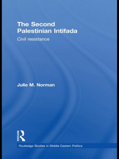 The Second Palestinian Intifada : Civil Resistance, Hardback Book