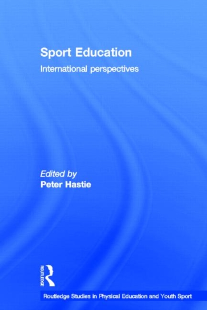 Sport Education : International Perspectives, Hardback Book