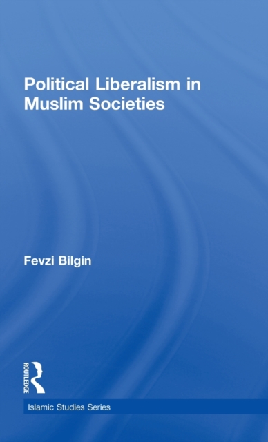 Political Liberalism in Muslim Societies, Hardback Book