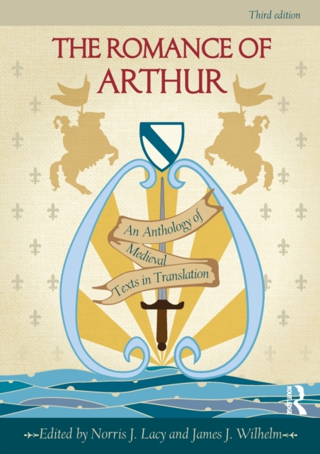 The Romance of Arthur : An Anthology of Medieval Texts in Translation, Paperback / softback Book