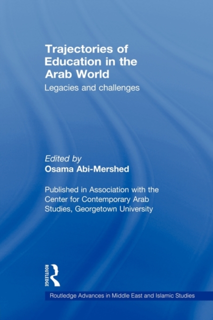 Trajectories of Education in the Arab World : Legacies and Challenges, Paperback / softback Book
