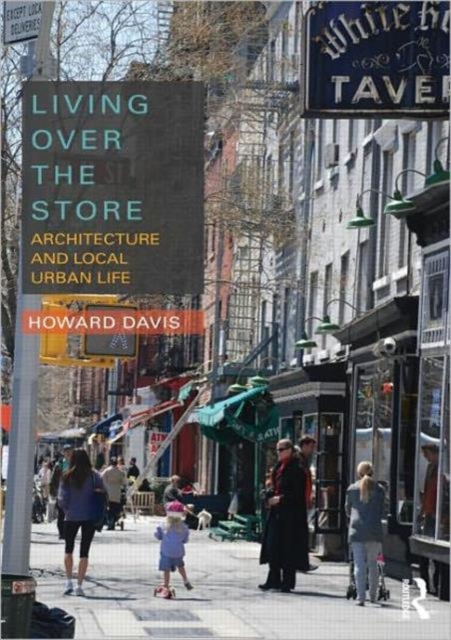 Living Over the Store : Architecture and Local Urban Life, Paperback / softback Book