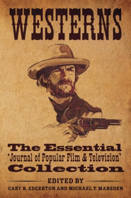 Westerns : The Essential 'Journal of Popular Film and Television' Collection, Paperback / softback Book