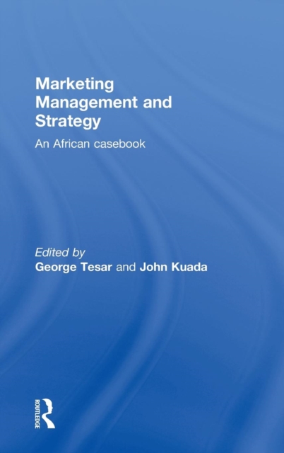 Marketing Management and Strategy : An African Casebook, Hardback Book