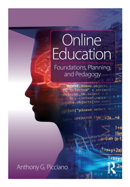 Online Education : Foundations, Planning, and Pedagogy, Paperback / softback Book