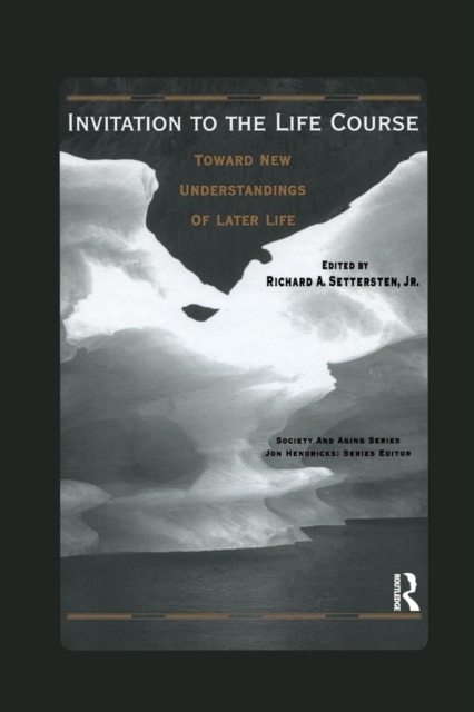 Invitation to the Life Course : Towards new understandings of later life, Paperback / softback Book