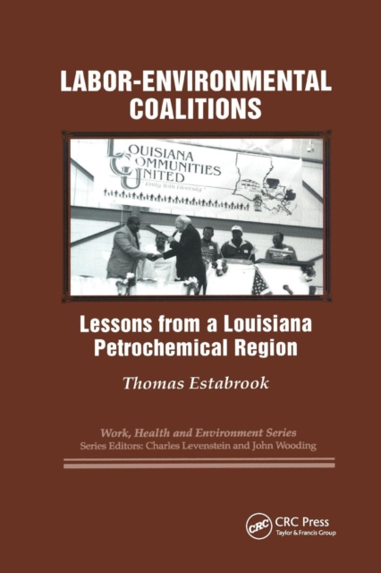 Labor-environmental Coalitions : Lessons from a Louisiana Petrochemical Region, Paperback / softback Book