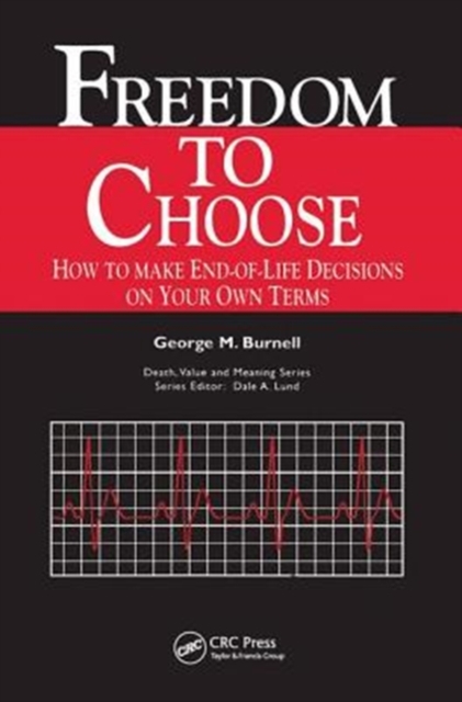 Freedom to Choose : How to Make End-of-life Decisions on Your Own Terms, Paperback / softback Book